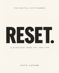 RESET. — a practical reset for real life. Digital life planner by Katie Latham.