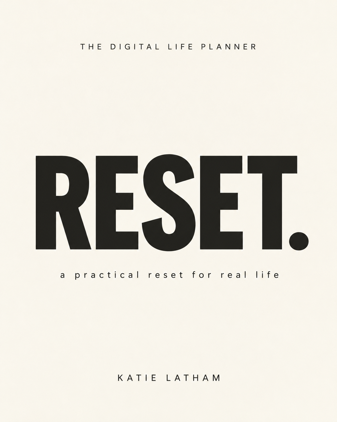 RESET. — a practical reset for real life. Digital life planner by Katie Latham.