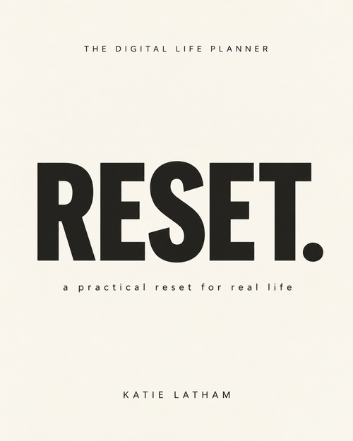 RESET. — a practical reset for real life. Digital life planner by Katie Latham.